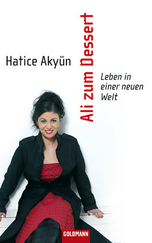 Hatice Akyün - 'Ali zum Dessert'
