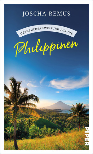 Joscha Remus: Gebrauchsanweisung für die Philippinen